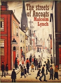  Malcolm Lynch - The Streets of Ancoats.