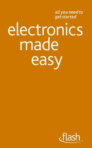 Malcolm Plant - Electronics Made Easy: Flash.