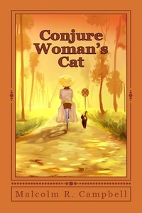  Malcolm R. Campbell - Conjure Woman's Cat - Florida Folk Magic Stories, #1.