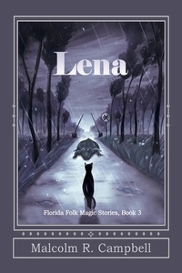  Malcolm R. Campbell - Lena - Florida Folk Magic Stories.