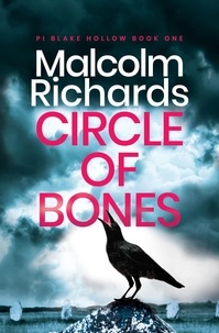  Malcolm Richards - Circle of Bones - PI Blake Hollow, #1.
