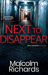  Malcolm Richards - Next to Disappear - The Emily Swanson Series, #1.