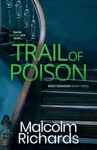  Malcolm Richards - Trail of Poison - The Emily Swanson Series, #3.