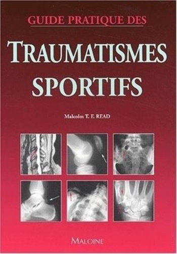 Malcolm T-F Read - Guide Pratique Des Traumatismes Sportifs.