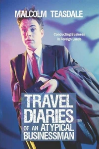 Travel Diaries of an Atypical Businessman UNFILTERED