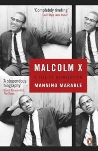 Malcolm X - A Life of Reinvention.