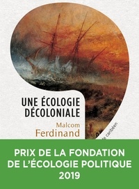Téléchargement gratuit de livres fb2 Une écologie décoloniale  - Penser l'écologie depuis le monde caribéen par Malcom Ferdinand (Litterature Francaise)
