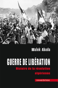 Malek Abada - Guerre de Libération - Histoire de la révolution algérienne.