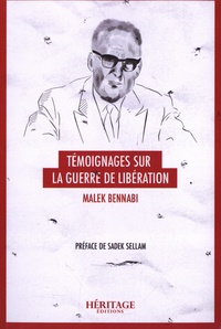 Malek Bennabi - Témoignages sur la guerre de libération.