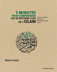 Malek Chebel - 3 minutes pour comprendre les 50 notions-clés de l'Islam.