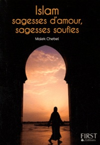 Malek Chebel - Islam, sagesses d'amour, sagesses soufies.
