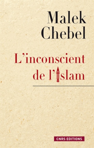 L'inconscient de l'islam. Réflexions sur l'interdit, la faute et la transgression