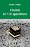 Malek Chebel - L'Islam en 100 questions.