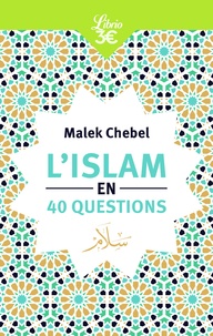 Malek Chebel - L'Islam en 40 questions.