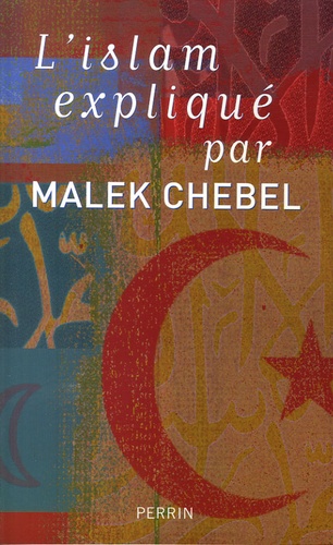Malek Chebel - L'islam expliqué.