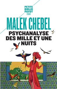 Malek Chebel - Psychanalyse des Mille et une nuits.