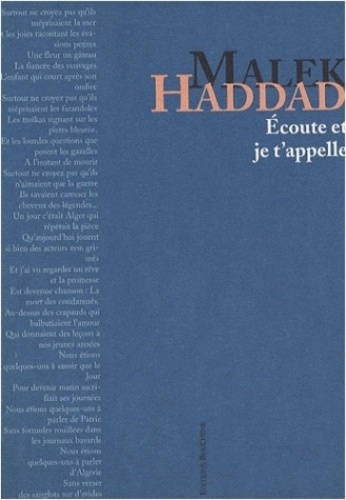 Malek Haddad - Ecoute et je t'appelle.