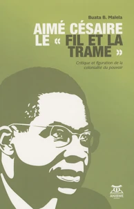 Aimé Césaire le "fil et la trame"