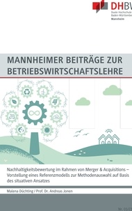 Malena Düchting et Andreas Jonen - Nachhaltigkeitsbewertung im Rahmen von Merger &amp; Acquisitions - Vorstellung eines Referenzmodells zur Methodenauswahl auf Basis des situativen Ansatzes.