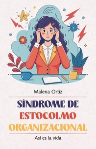 Síndrome de Estocolmo Organizacional: Así es la vida
