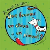 A quoi ça sert... Une fourmi, un chien et un piment ?