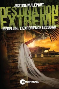 Medellin : l'expérience Escobar