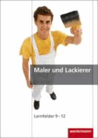 Maler und Lackierer. Lernfelder 9 - 12. Schülerbuch - Lernfelder 9 - 12: Schülerbuch, 1. Auflage, 2009.