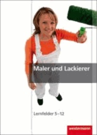 Maler und Lackierer. Schülerbuch - Lernfelder 5 - 12.