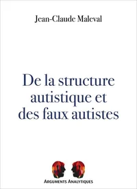 De la structure autistique et des faux autistes