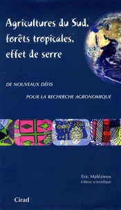 Agricultures du Sud, forêts tropicales, effet de serre : de nouveaux défis pour la recherche agronomique