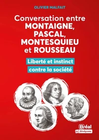 Conversation entre Montaigne, Pascal, Montesquieu et Rousseau