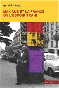 Max Aub et la France ou l'espoir trahi