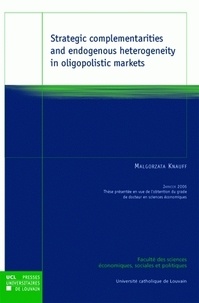 Malgorzata Knauff - Strategic complementarities and endogenous heterogeneity in oligopolistic markets.