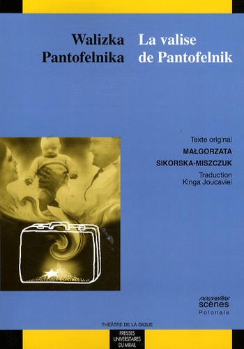 Malgorzata Sikorska-Miszczuk - Walizka Pantofelnika / La valise de Pantofelnik - Edition bilingue français-polonais.
