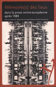 Mémoire(s) des lieux dans la prose centr-européenne après 1989