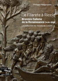 De Filarete à Riccio - Bronzes italiens de la Renaissance (1430-1550)