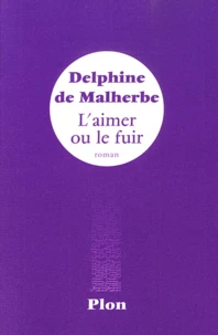 L'aimer ou le fuir