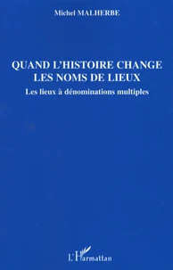 Quand l'histoire change les noms de lieux