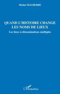 Quand l'histoire change les noms de lieux