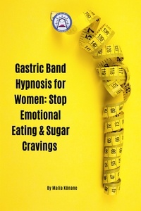  Malia Kōnane - Gastric Band Hypnosis for Women: Stop Emotional Eating &amp; Sugar Cravings.