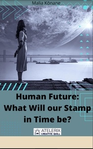 Malia Kōnane - Human Future: What Will our Stamp in Time be?.