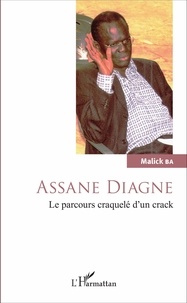 Malick Ba - Assane Diagne - Le parcours craquelé d'un crack.