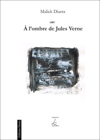 Malick Diarra - À l'ombre de Jules Verne.