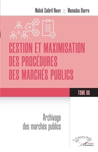 Téléchargement gratuit des livres de vente Gestion et maximisation des procédures des marchés publics Tome 6  - Archivage des marchés publics 
