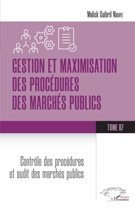 Téléchargement ebook pdf gratuit pour dbms Gestion et maximisation des procédures des marchés publics Tome 7  - Contrôle des procédures et audit des marchés publics