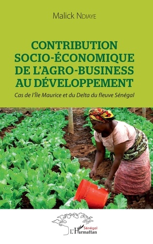 Contribution socio-économique de l'agro-business au développement. Cas de l'Ile Maurice et du Delta du fleuve Sénégal