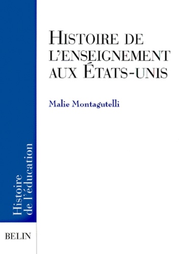 Malie Montagutelli - Histoire De L'Enseignement Aux Etats-Unis.