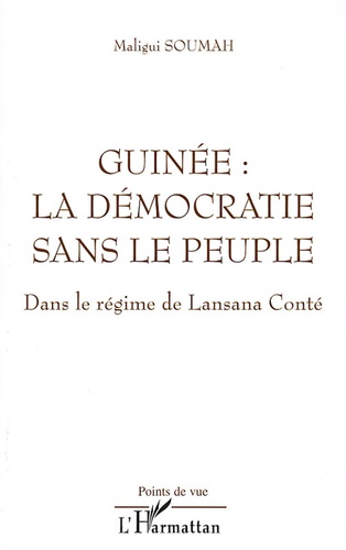 Maligui Soumah - Guinée : la démocratie sans le peuple.