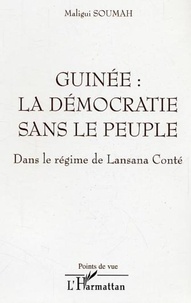 Maligui Soumah - Guinée : la démocratie sans le peuple.