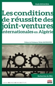 Malik Bouacida - Les conditions de réussite des joint-ventures internationales en Algérie.
